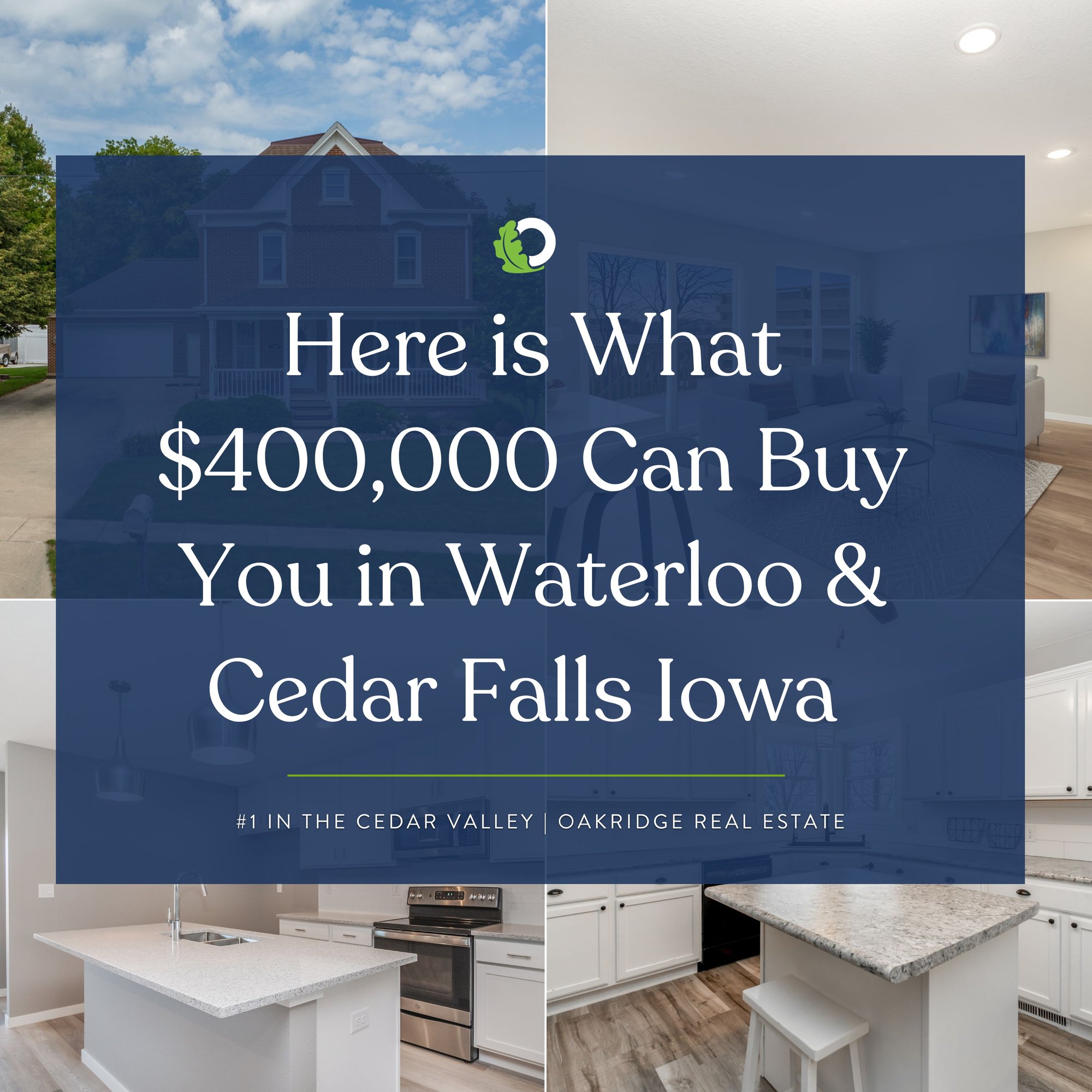 Here is What $400,000 Can Buy You in Cedar Falls & Waterloo Iowa | Oakridge Real Estate